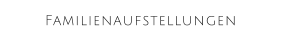 Familienaufstellungen