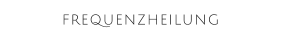 FREQUENZHEILUNG