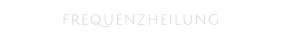 FREQUENZHEILUNG